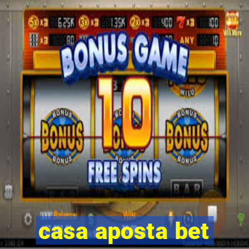 casa aposta bet